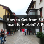 How to Get from Sichuan to Harbin? A Practical Travel Guide（图1）