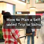How to Plan a Self-Guided Trip to Sichuan? A Step-by-Step Guide for First-Time Travelers（图4）