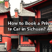 How to Book a Private Car in Sichuan? A Step-by-Step Guide(图3) How to Book a Private Car in Sichuan? A Step-by-Step Guide(图3)