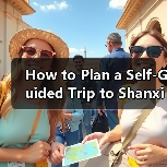 How to Plan a Self-Guided Trip to Shanxi? A Step-by-Step Guide for First-Time Visitors(图4) How to Plan a Self-Guided Trip to Shanxi? A Step-by-Step Guide for First-Time Visitors(图4)